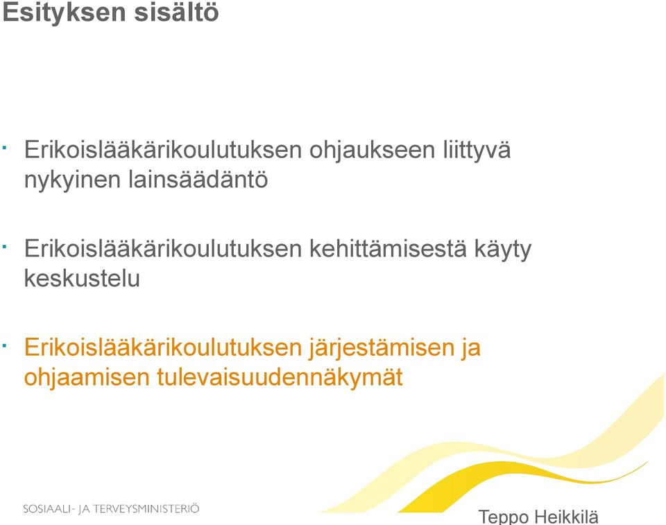 Erikoislääkärikoulutuksen kehittämisestä käyty