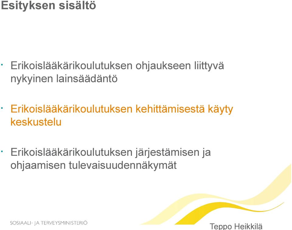 Erikoislääkärikoulutuksen kehittämisestä käyty