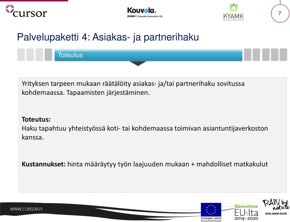 Tapaamisten järjestäminen.