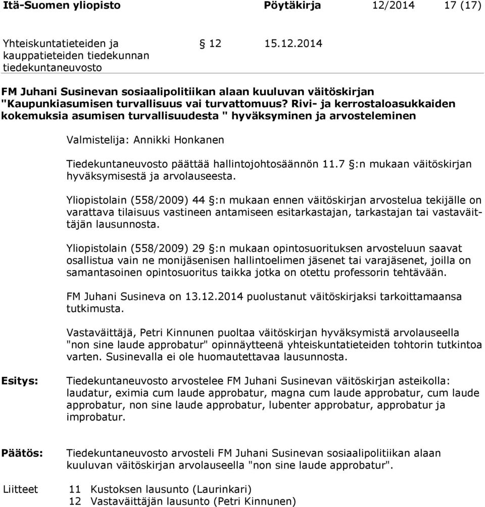 7 :n mukaan väitöskirjan hyväksymisestä ja arvolauseesta.