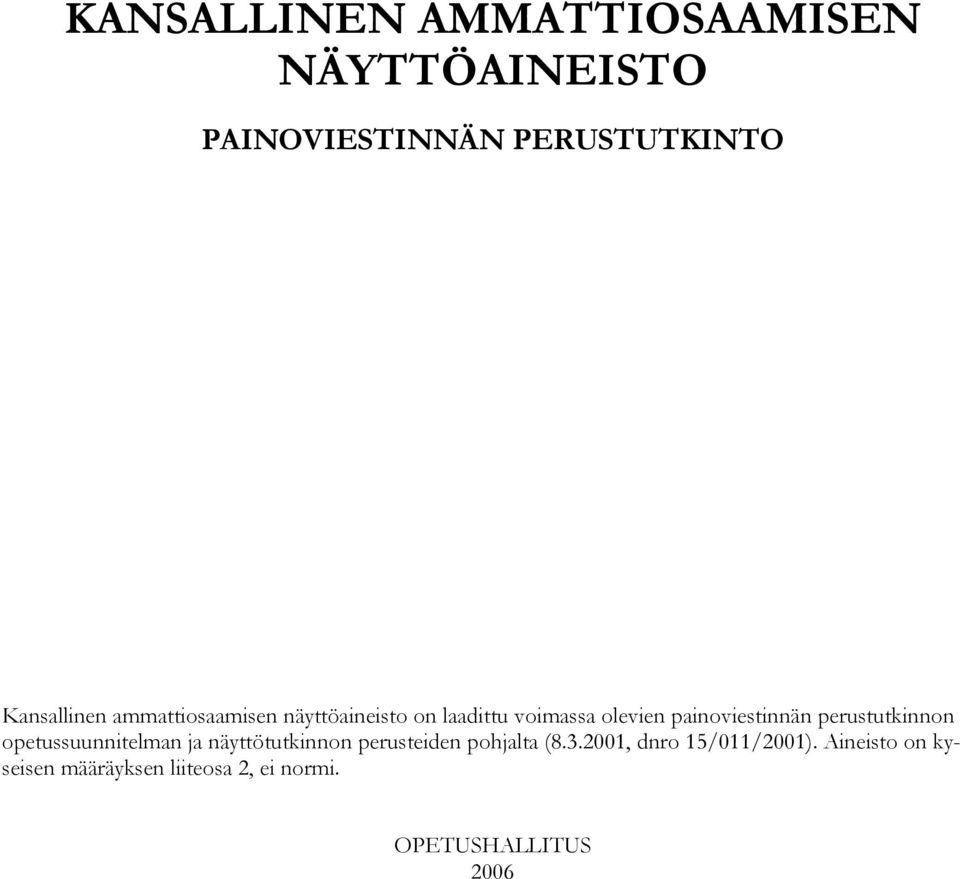 painoviestinnän perustutkinnon opetussuunnitelman ja näyttötutkinnon perusteiden