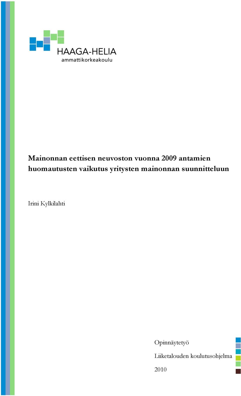 mainonnan suunnitteluun Irini Kylkilahti
