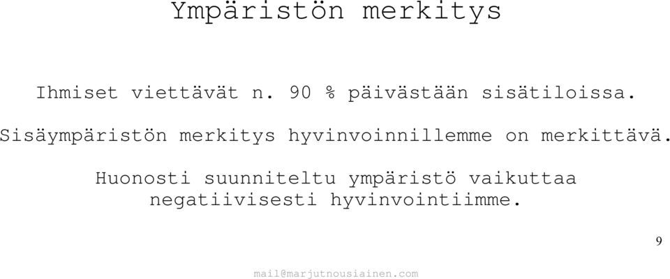 Sisäympäristön merkitys hyvinvoinnillemme on