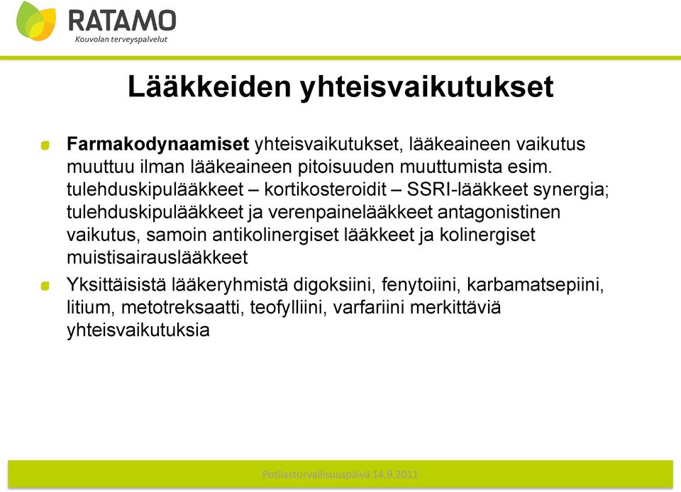 tulehduskipulääkkeet kortikosteroidit SSRI-lääkkeet synergia; tulehduskipulääkkeet ja verenpainelääkkeet antagonistinen