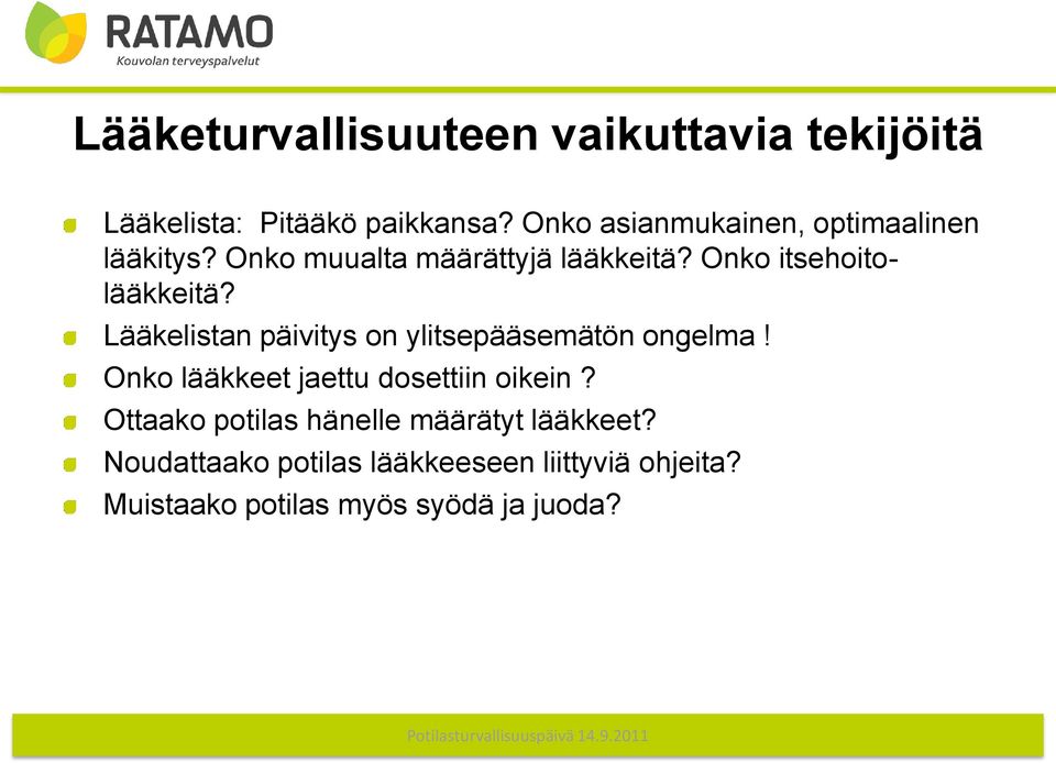 Onko itsehoitolääkkeitä? Lääkelistan päivitys on ylitsepääsemätön ongelma!