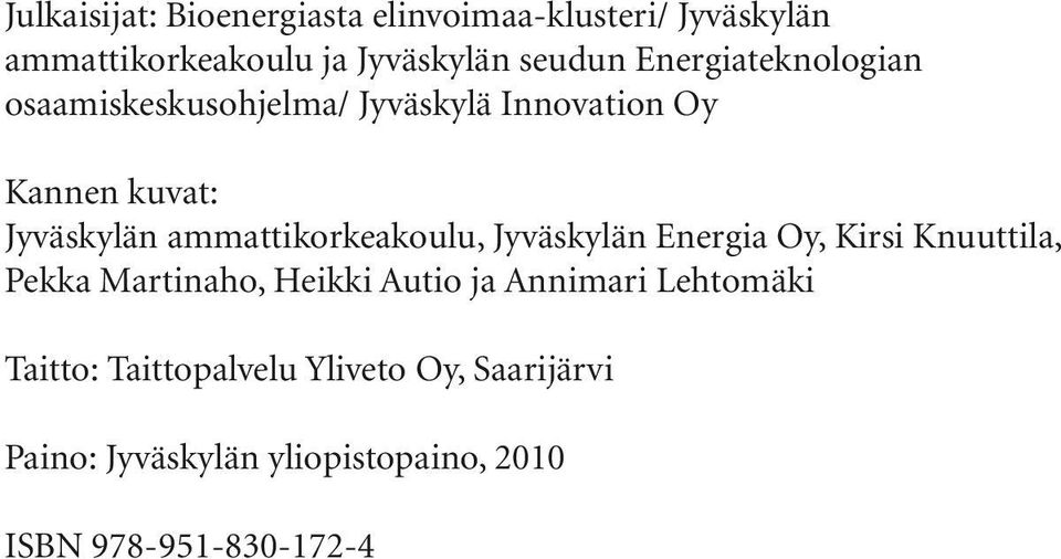 ammattikorkeakoulu, Jyväskylän Energia Oy, Kirsi Knuuttila, Pekka Martinaho, Heikki Autio ja Annimari