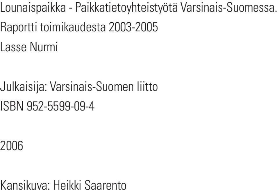 Raportti toimikaudesta 2003-2005 Lasse Nurmi