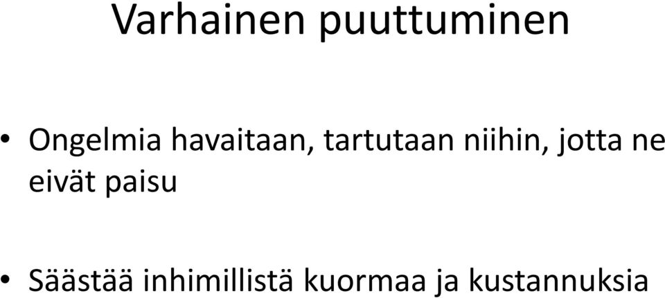 jotta ne eivät paisu Säästää