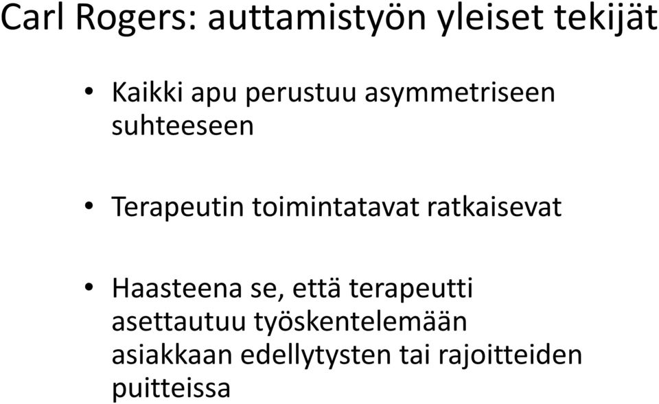 toimintatavat ratkaisevat Haasteena se, että terapeutti