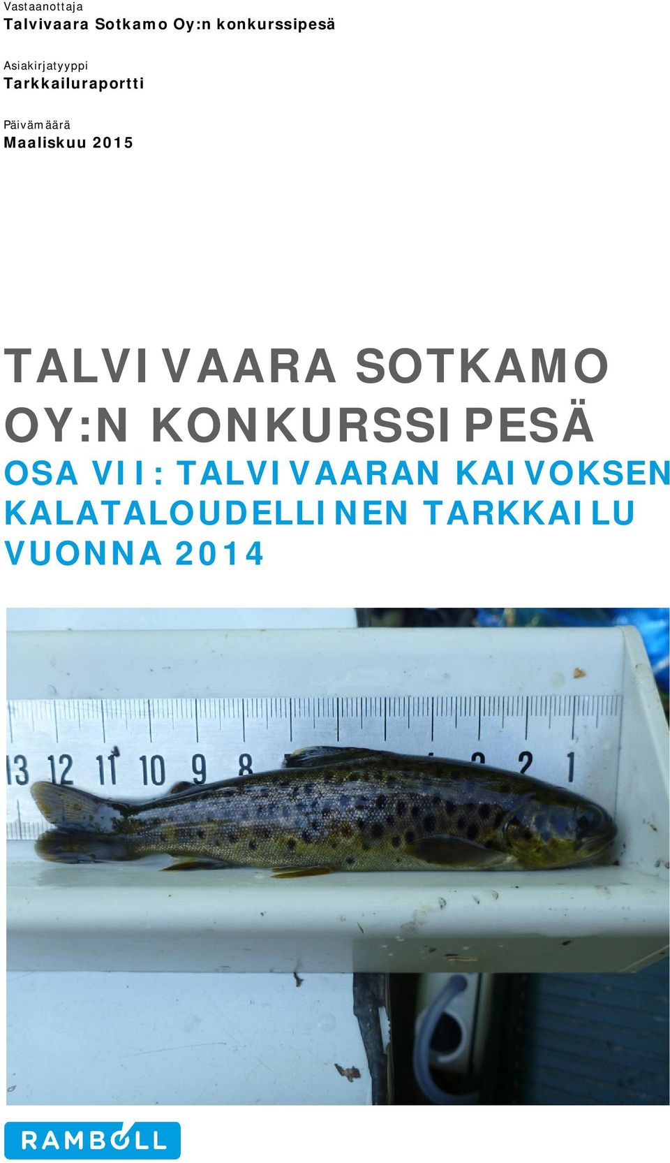 2015 TALVIVAARA SOTKAMO OY:N KONKURSSIPESÄ OSA VII: