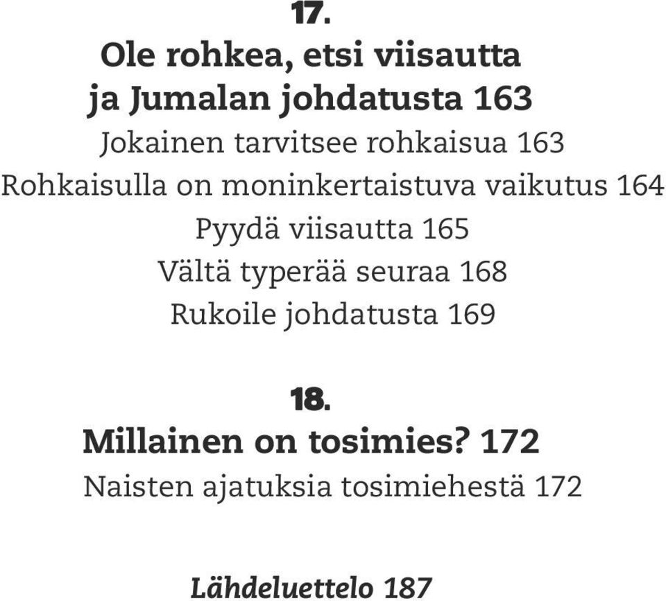 Pyydä viisautta 165 Vältä typerää seuraa 168 Rukoile johdatusta 169 18.