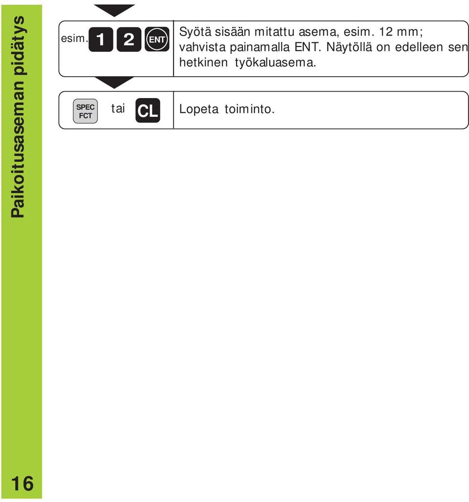 esim. 2 mm; vahvista painamalla.