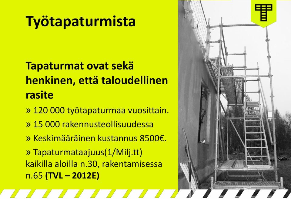 » 15 000 rakennusteollisuudessa» Keskimääräinen kustannus 8500.