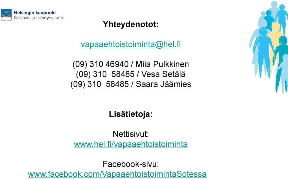 Setälä (09) 310 58485 / Saara Jäämies Lisätietoja: