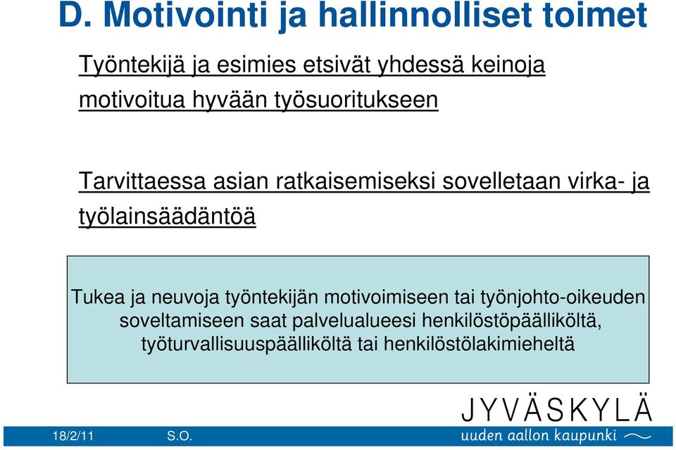 työlainsäädäntöä Tukea ja neuvoja työntekijän motivoimiseen tai työnjohto-oikeuden
