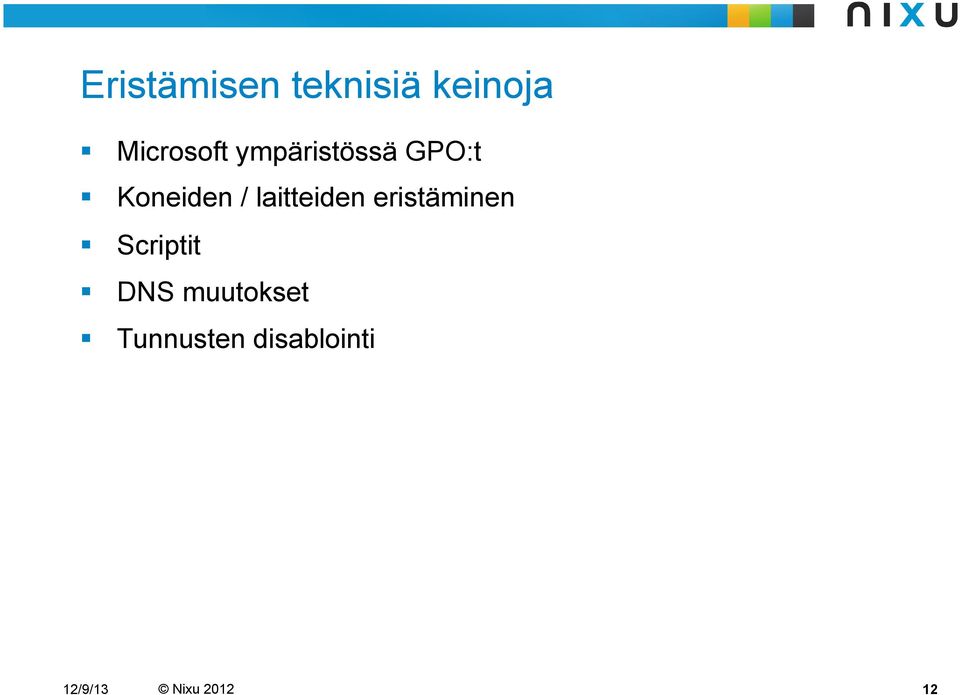 laitteiden eristäminen Scriptit DNS