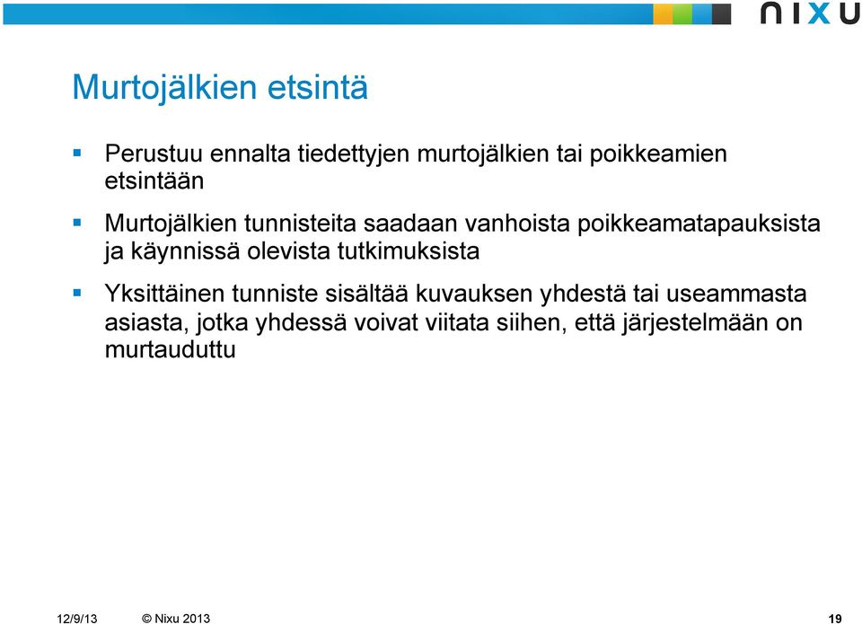 olevista tutkimuksista Yksittäinen tunniste sisältää kuvauksen yhdestä tai useammasta