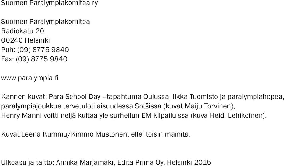 fi Kannen kuvat: Para School Day tapahtuma Oulussa, Ilkka Tuomisto ja paralympiahopea, paralympiajoukkue