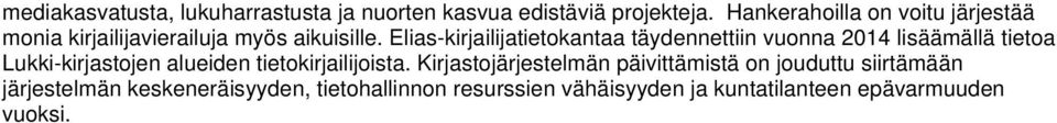 Elias-kirjailijatietokantaa täydennettiin vuonna 2014 lisäämällä tietoa Lukki-kirjastojen alueiden