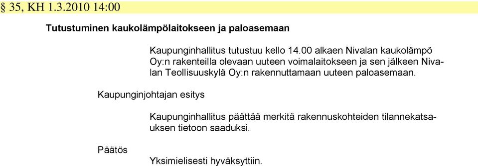 Teollisuuskylä Oy:n rakennuttamaan uuteen paloasemaan.