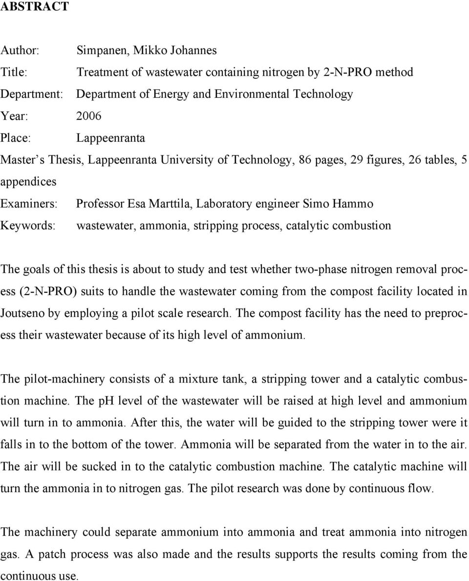 wastewater, ammonia, stripping process, catalytic combustion The goals of this thesis is about to study and test whether two-phase nitrogen removal process (2-N-PRO) suits to handle the wastewater