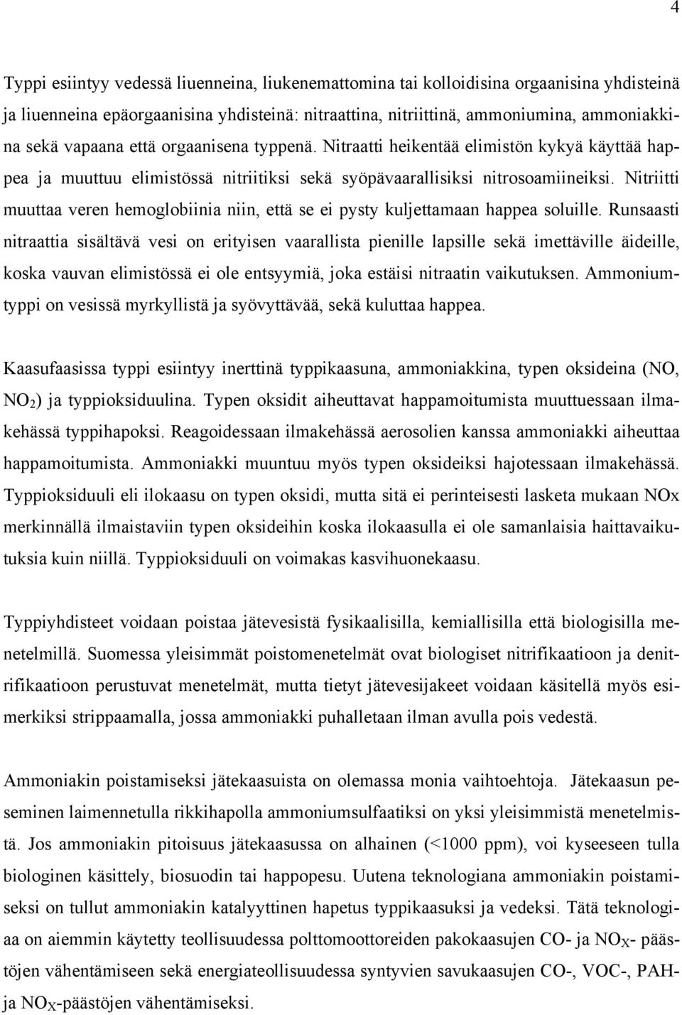 Nitriitti muuttaa veren hemoglobiinia niin, että se ei pysty kuljettamaan happea soluille.