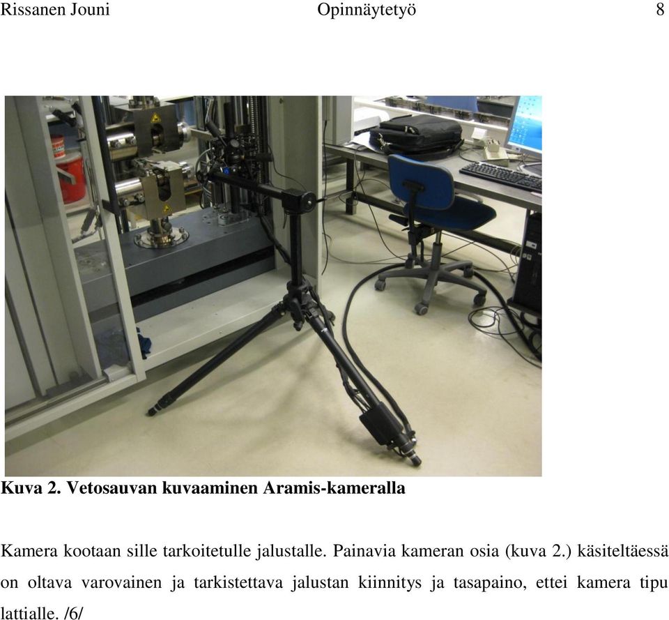 tarkoitetulle jalustalle. Painavia kameran osia (kuva 2.