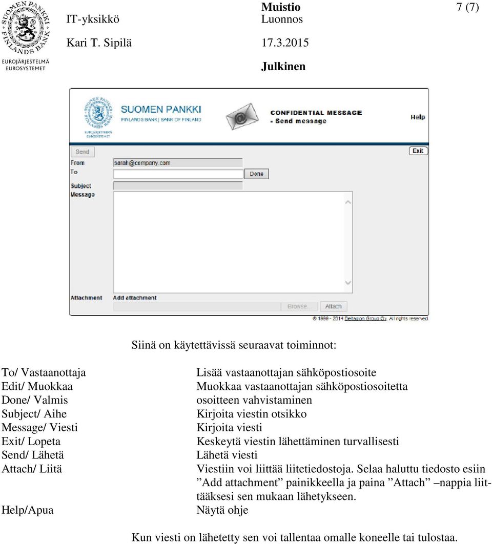 otsikko Kirjoita viesti Keskeytä viestin lähettäminen turvallisesti Lähetä viesti Viestiin voi liittää liitetiedostoja.