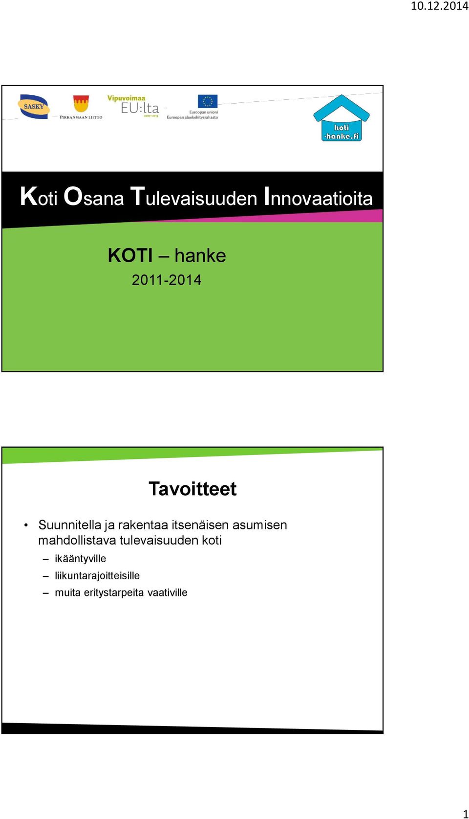 itsenäisen asumisen mahdollistava tulevaisuuden koti