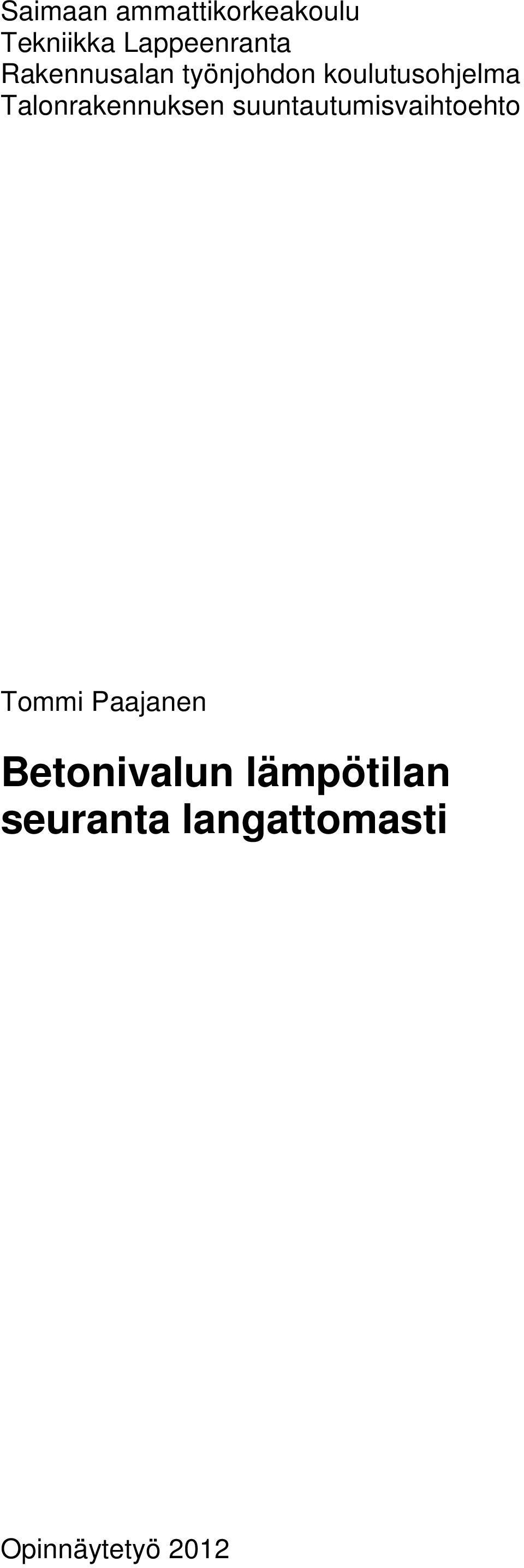 Talonrakennuksen suuntautumisvaihtoehto Tommi