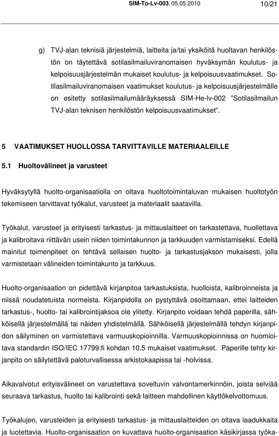 koulutus- ja kelpoisuusvaatimukset.