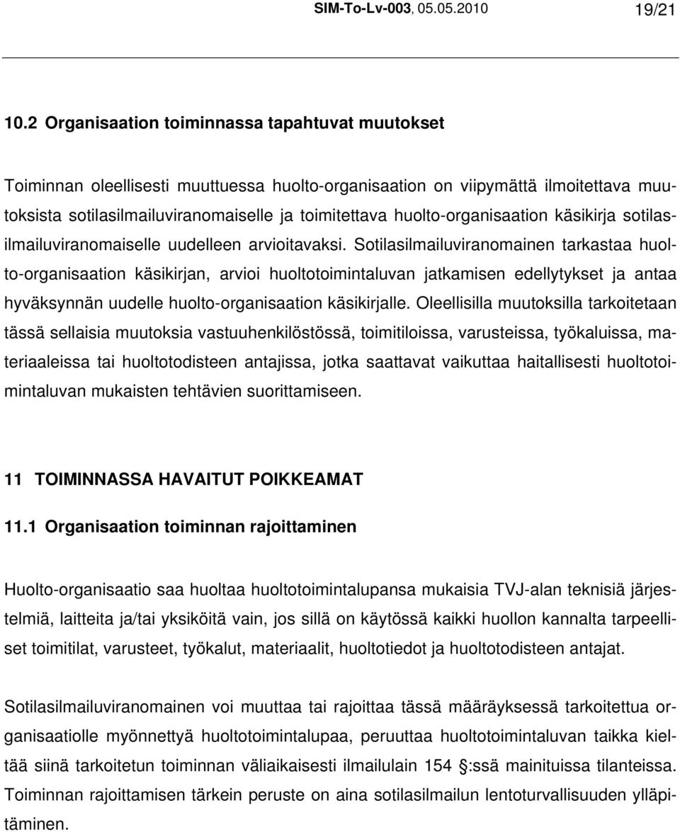 huolto-organisaation käsikirja sotilasilmailuviranomaiselle uudelleen arvioitavaksi.