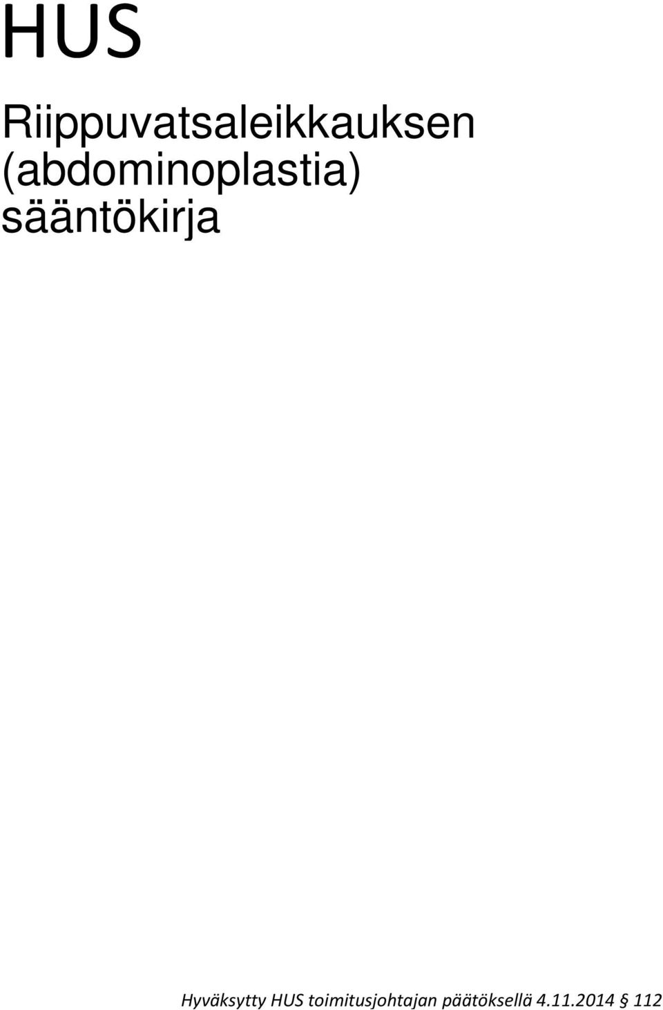 sääntökirja Hyväksytty HUS
