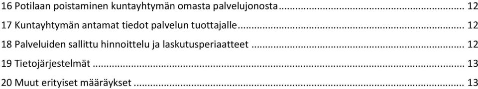 .. 12 18 Palveluiden sallittu hinnoittelu ja laskutusperiaatteet.