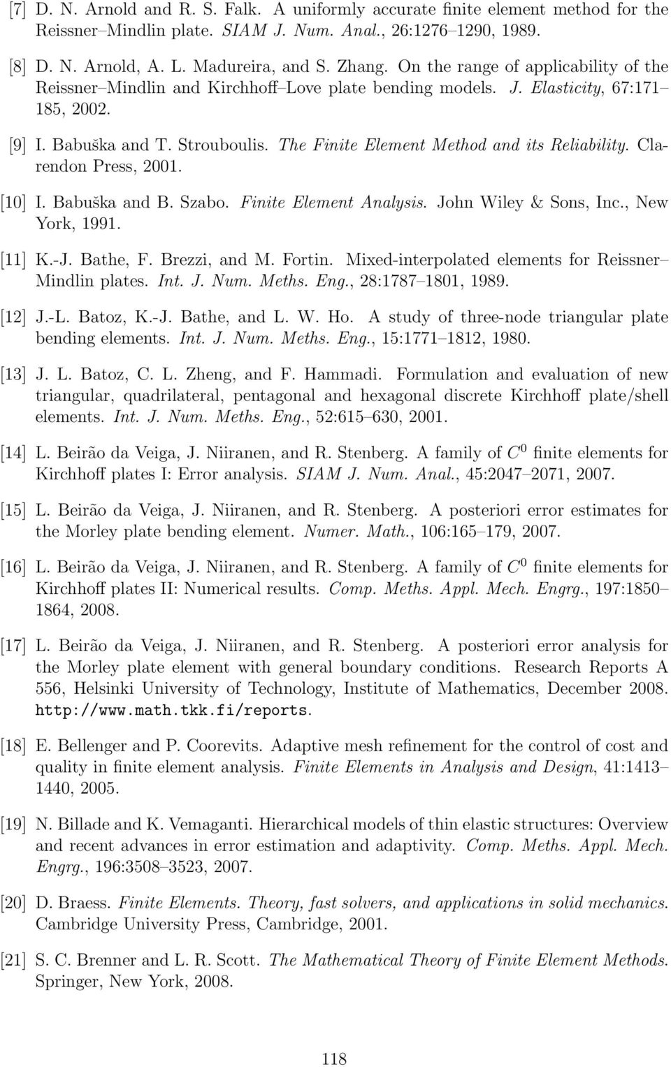 The Finite Element Method and its Reliability. Clarendon Press, 2001. [10] I. Babuška and B. Szabo. Finite Element Analysis. John Wiley & Sons, Inc., New York, 1991. [11] K.-J. Bathe, F.