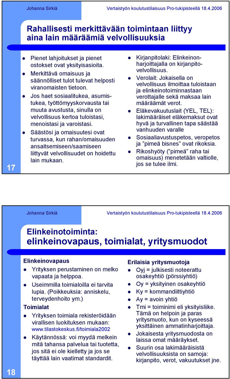 Jos haet sosiaalitukea, asumistukea, työttömyyskorvausta tai muuta avustusta, sinulla on velvollisuus kertoa tuloistasi, menoistasi ja varoistasi.