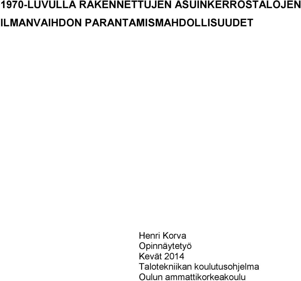 PARANTAMISMAHDOLLISUUDET Henri Korva