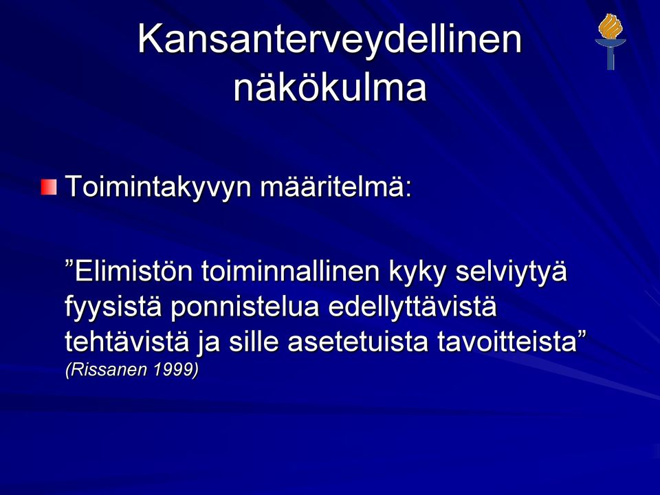 selviytyä fyysistä ponnistelua edellyttävistä