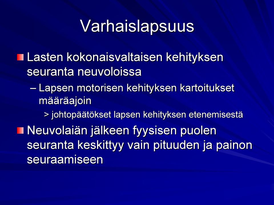 johtopäätökset lapsen kehityksen etenemisestä Neuvolaiän jälkeen