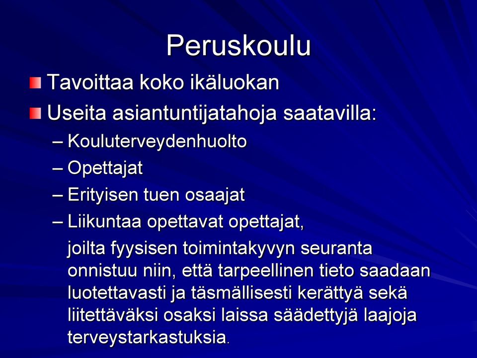 joilta fyysisen toimintakyvyn seuranta onnistuu niin, että tarpeellinen tieto saadaan