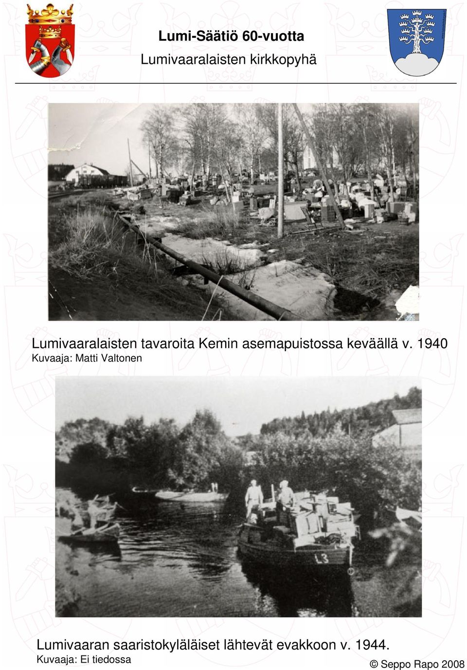 1940 Kuvaaja: Matti Valtonen Lumivaaran