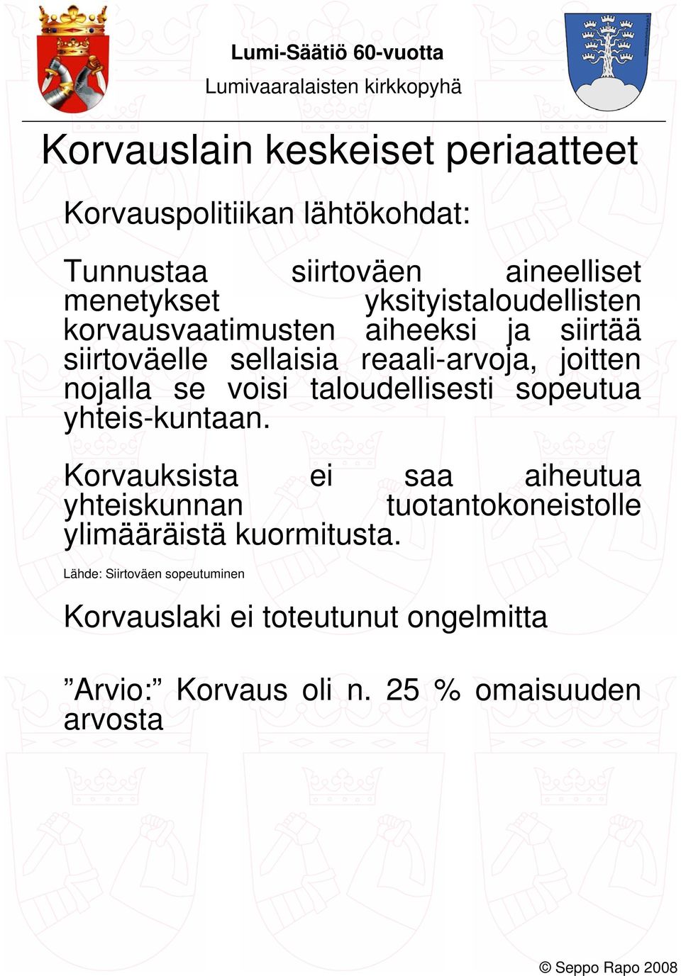 voisi taloudellisesti sopeutua yhteis-kuntaan.