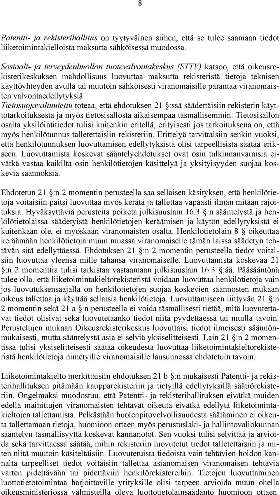 sähköisesti viranomaisille parantaa viranomaisten valvontaedellytyksiä.