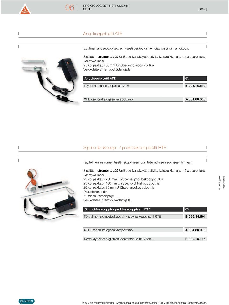 25 kpl pakkaus 85 mm UniSpec-anoskooppiputkia Verkkolaite E7 lamppukädensijalla Anoskooppisetti ATE Täydellinen anoskooppisetti ATE 6 V E-095.16.510 XHL ksenon-halogeenivarapolttimo X-004.88.