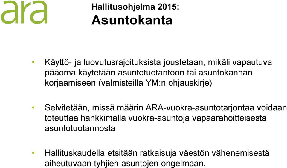 missä määrin ARA-vuokra-asuntotarjontaa voidaan toteuttaa hankkimalla vuokra-asuntoja vapaarahoitteisesta