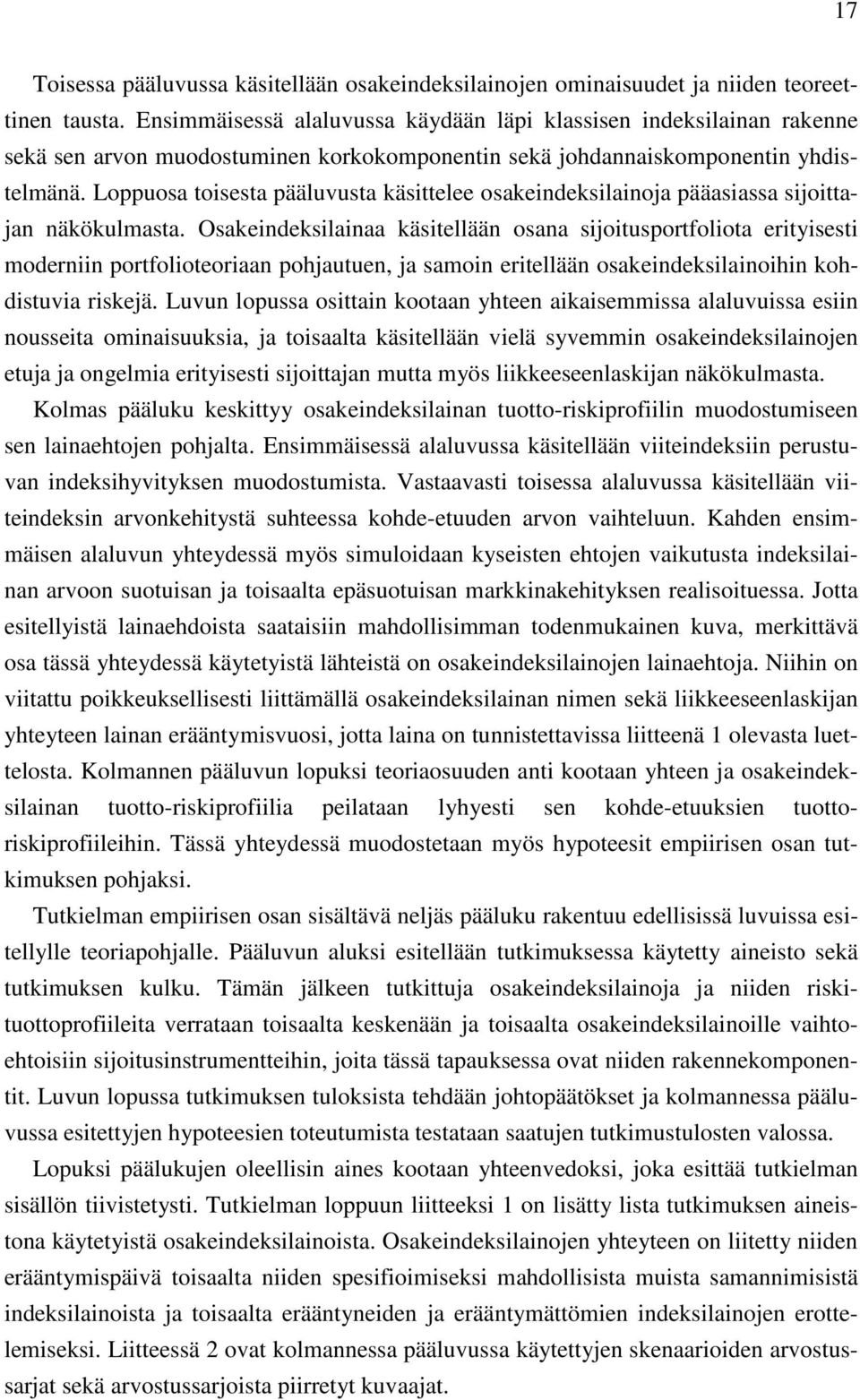 Loppuosa toisesta pääluvusta käsittelee osakeindeksilainoja pääasiassa sijoittajan näkökulmasta.