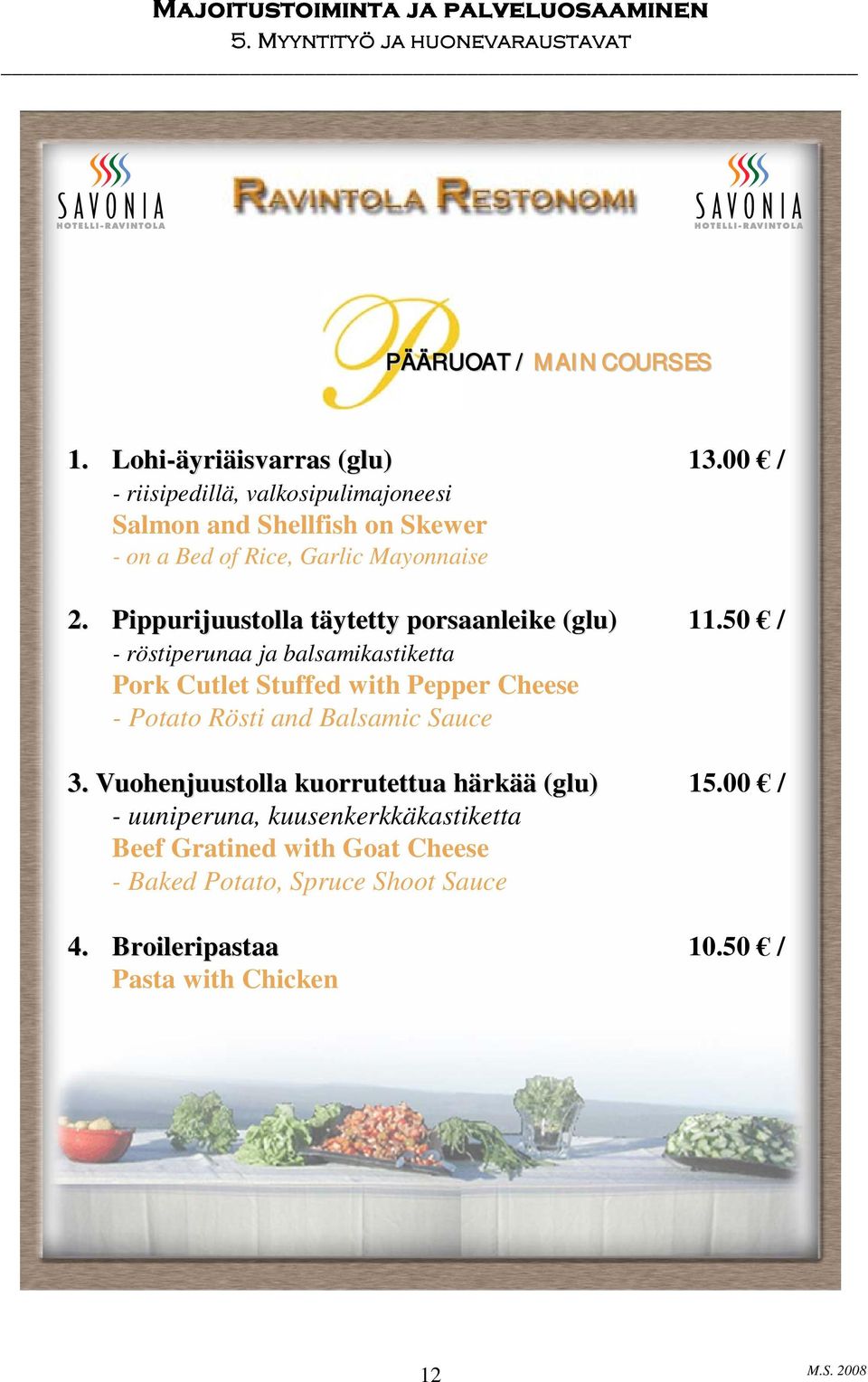 Pippurijuustolla täytetty t porsaanleike (glu( glu) 11.