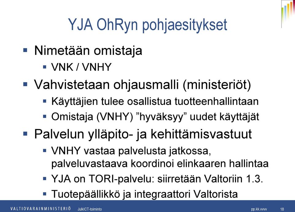 ylläpito- ja kehittämisvastuut VNHY vastaa palvelusta jatkossa, palveluvastaava koordinoi