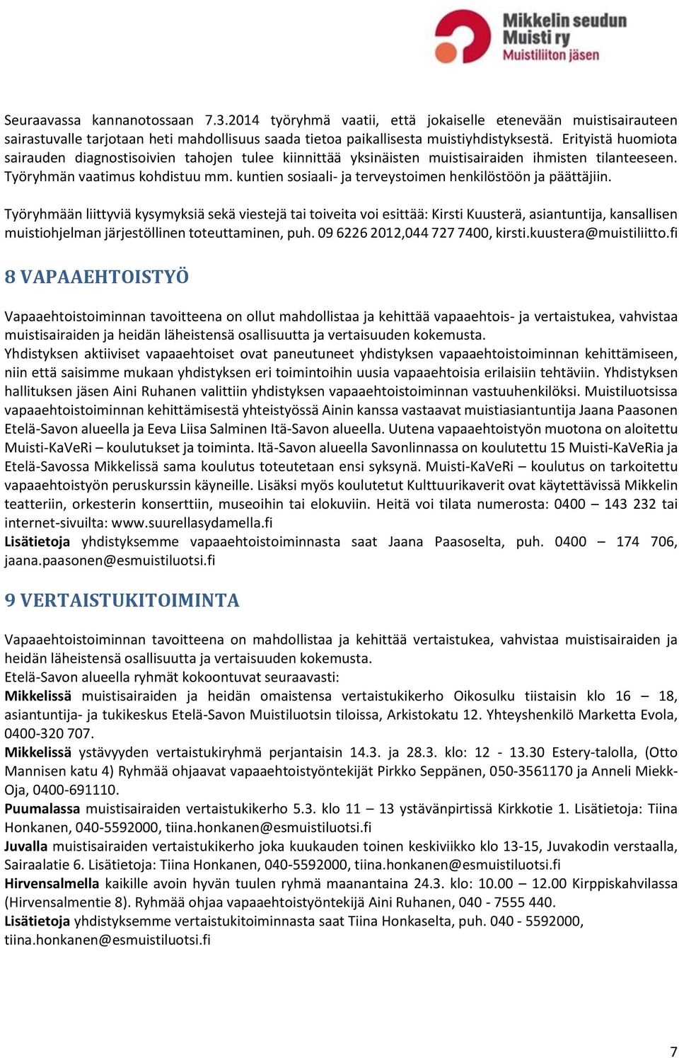 kuntien sosiaali- ja terveystoimen henkilöstöön ja päättäjiin.