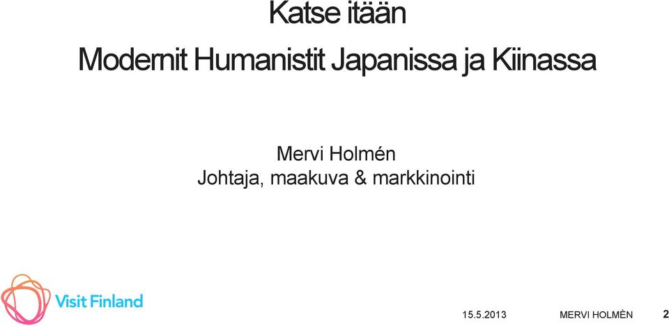 Kiinassa Mervi Holmén Johtaja,